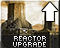 Reactor Upgrade