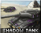 Shadow Tank